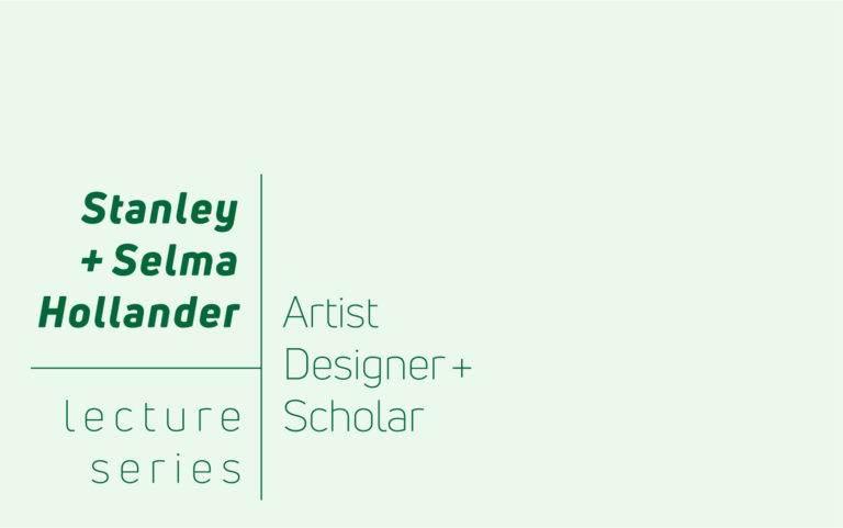 Read more about the article 2026-2027 STANLEY & SELMA HOLLANDER VISITING ARTIST, DESIGNER, AND SCHOLAR LECTURE SERIES