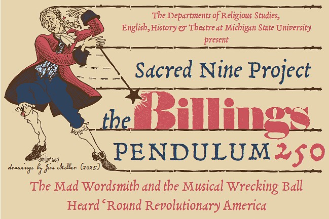 Illustrated poster for the “Sacred Nine Project: The Billings Pendulum 250,” featuring a colonial-era figure swinging a mallet, with text promoting a performance about revolutionary America.
